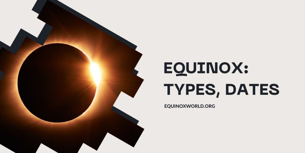 What Is Equinox Types Dates Diagram And Solstice Equinox World