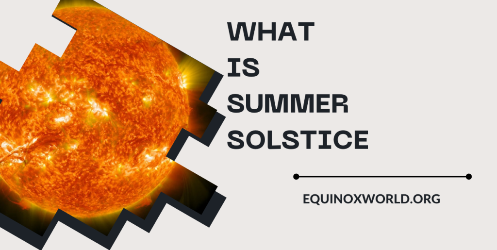 What is Summer Solstice Equinox World