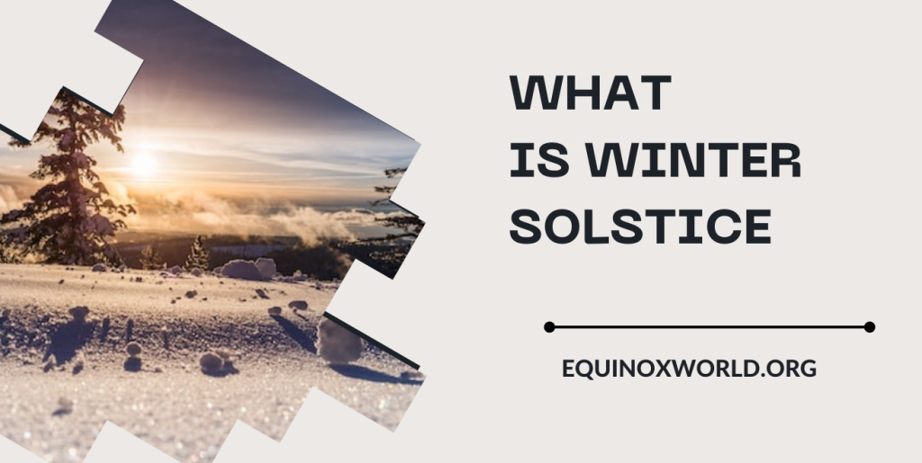 What are the Solstices, Definition, and Types Equinox World