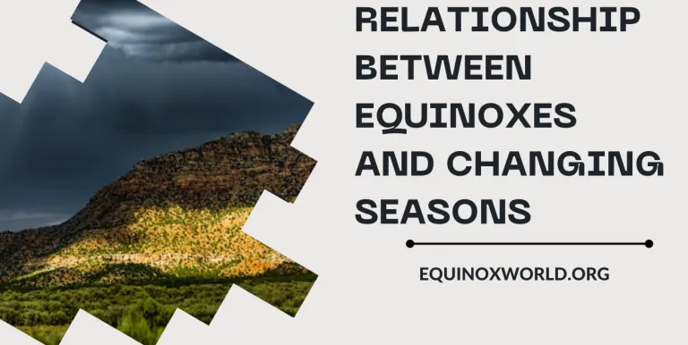 Relationship Between Equinoxes and the Changing Seasons