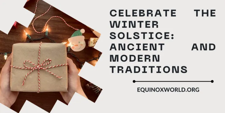 Celebrate the Winter Solstice Ancient and Modern Traditions